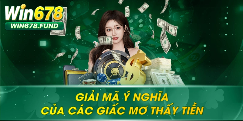 Giải Mã Ý Nghĩa Của Các Giấc Mơ Thấy Tiền